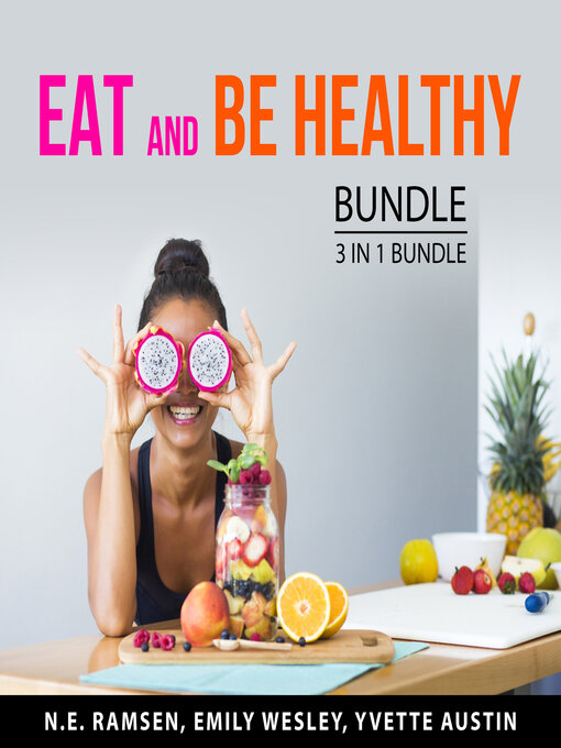 Title details for Eat and Be Healthy Bundle, 3 in 1 Bundle by N.E. Ramsen - Available